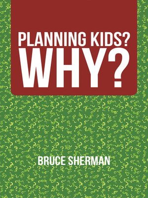 cover image of Planning Kids?  Why?